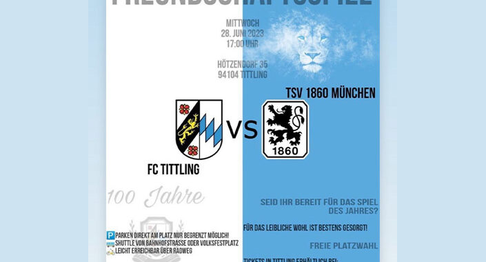 100 Jahr Feier FC Tittling – Spiel gegen TSV 1860 München